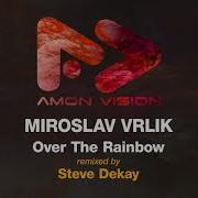 Over The Rainbow Steve Dekay Remix