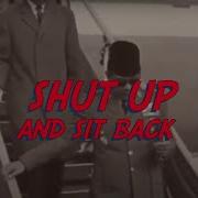 Shut Up And Sit Back Feat Bilal Muhammad