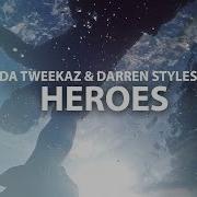 Da Tweekaz Darren Styles Heroes