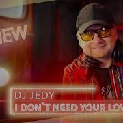 Dj Jedy I Dont Need You Extented