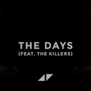 Avicii The Days Feat The Killers Live Version