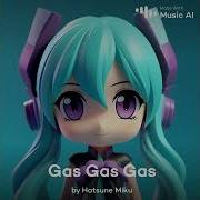 Gas Gas Gas Miku