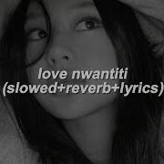 Elgrandetoto Love Nwantiti Lyrics Slowed