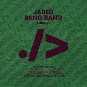 Bang Bang Extended Mix Jaded