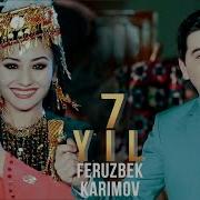 Feruzbek Karimov 7 Yil Ферузбек Каримов 7 Йил Uydaqoling