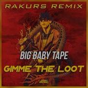 Big Baby Tape Gimme The Loot Rakurs Remix Bass Boosted