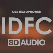 Blackbear Idfc Tarro Remix 8D Audio