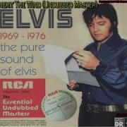 Elvis Presley 1969 1976 The Pure Sound Of Elvis The Essential