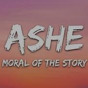 Ashe Moral Of The Story Lyrics