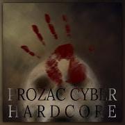 Prozac Cyber Hardcore