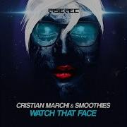 Cristian Marchi Watch That Face Radio Mix