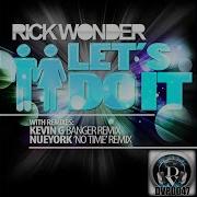 Rick Wonder Let S Do It Kevin G S Banger Remix