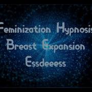 Feminization Hypnosis Breast Expansion