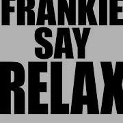 Frankie Goes To Hollywood Relax Claro Remix