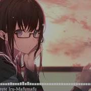 Nightcore Inochi Ni Kirawarete Iru Mafumafu