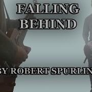 Robert Spurling Falling Behind