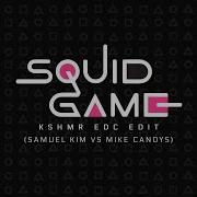 Samuel Kim Vs Mike Candys Squid Game Kshmr Edc Edit