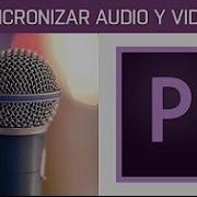 Cómo Sincronizar Audio Y Video En Adobe Premiere Pro Cc 2017