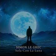 Simon Le Grec Sola Con La Luna Chillout Mix