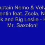 Captain Nemo Velvet Valentin Feat Zsola Nika Jack And Big Leslie Hey Mr Saxofon