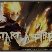 Nightcore Start A Fire