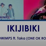 Radwimps Ikijibiki Feat Taka From One Ok Rock Romaji Lyric