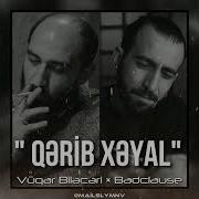 Vüqar Biləcəri Badclause Qərib Xəyal 2022