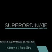 Nae Tek Future Kings Of House Sa Internal Reality