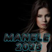 Manele Noi 2023