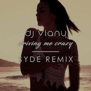 Dj Vianu Driving Me Crazy Side Remix Скачать