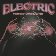 Electric Extended Mix Chris Lawyer Inndrive