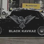 Black Kavkaz Here Oz Kefinde