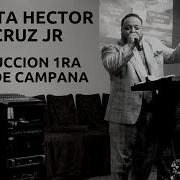 Profeta Hector De La Cruz Jr Introduccion Al 1Er Dia De Campana