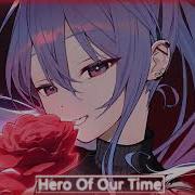 Nightcore Natewantstobattle Hero Of Our Time