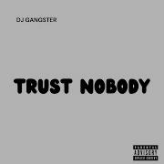 Dj Gangster Trust Nobody