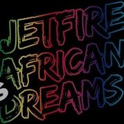 Jetfire African Dreams Original Mix