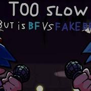 Vs Faker Bf Too Slow