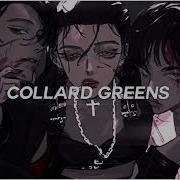 Collard Greens Slowed Reverb