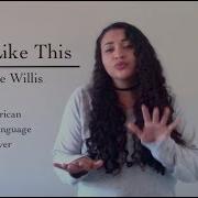 Daphne Willis Do It Like This Asl Cover