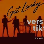 Get Lucky Tik Tok Version Extented