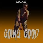 I Project G O I N G G O O D