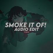 Smoke It Off Edit Audio