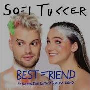 Best Friend Feat Nervo The Knocks Alisa Ueno 3 03 Sofi Tukker Best