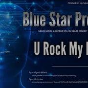 Blue Star Project U Rock My Heart Dj Yela Remix Italo Disco 2018