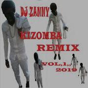 Dj Zanny Kizomba Remix Vol 1 2019