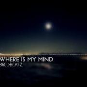 Bredbeatz Where Is My Mind