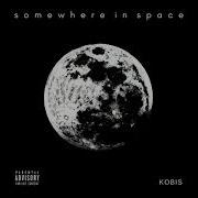 Kobis Somewhere In Space