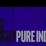 Pure Indigo Out Loud Tonight