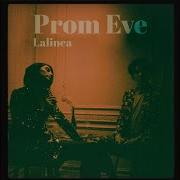 Prom Eve Lalinea