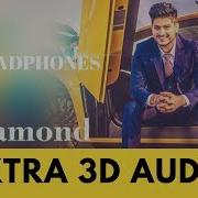 Diamond Gurnam Bhullar New Punjabi Songs 2018 Extra 3D Audio Use Headphones